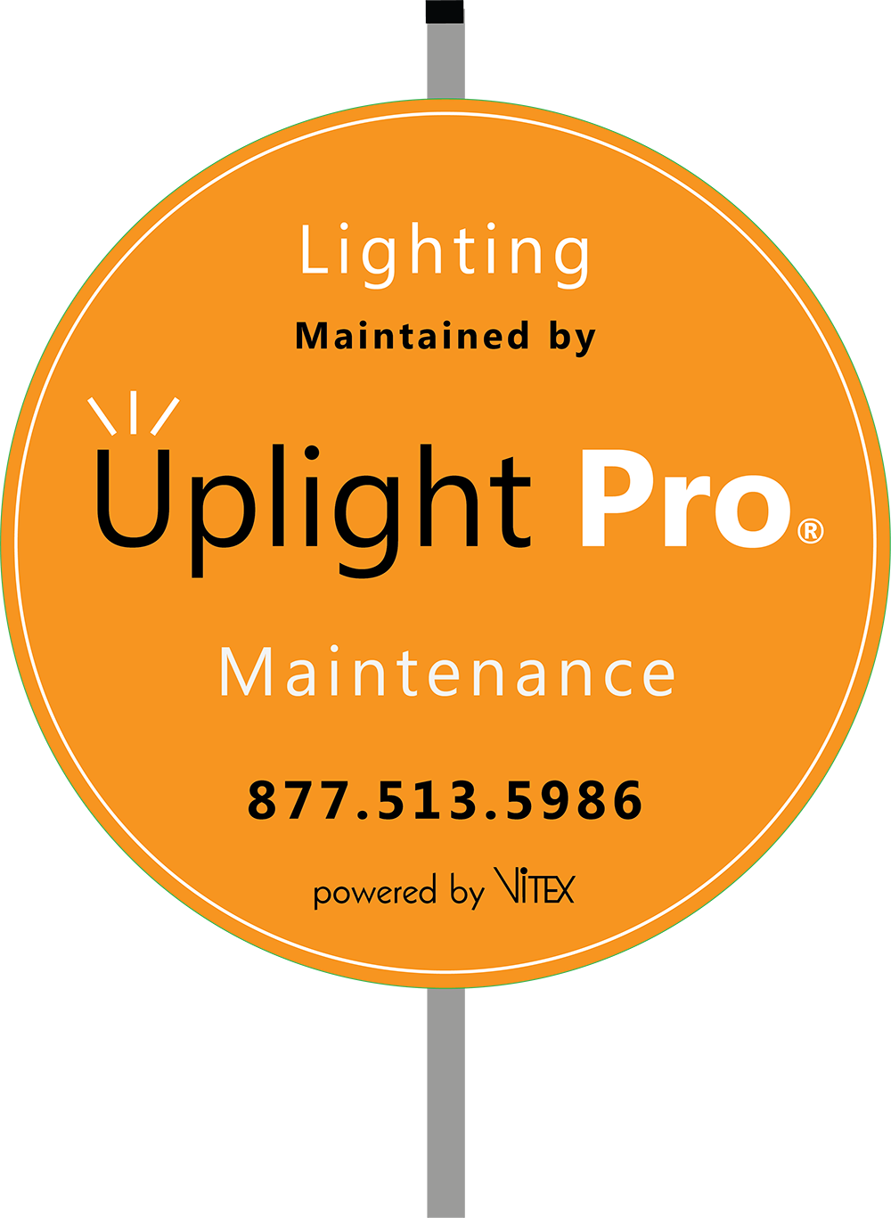 Circular orange yard sign that reads "Lighting maintained by Uplight Pro maintenance powered by Virtex"